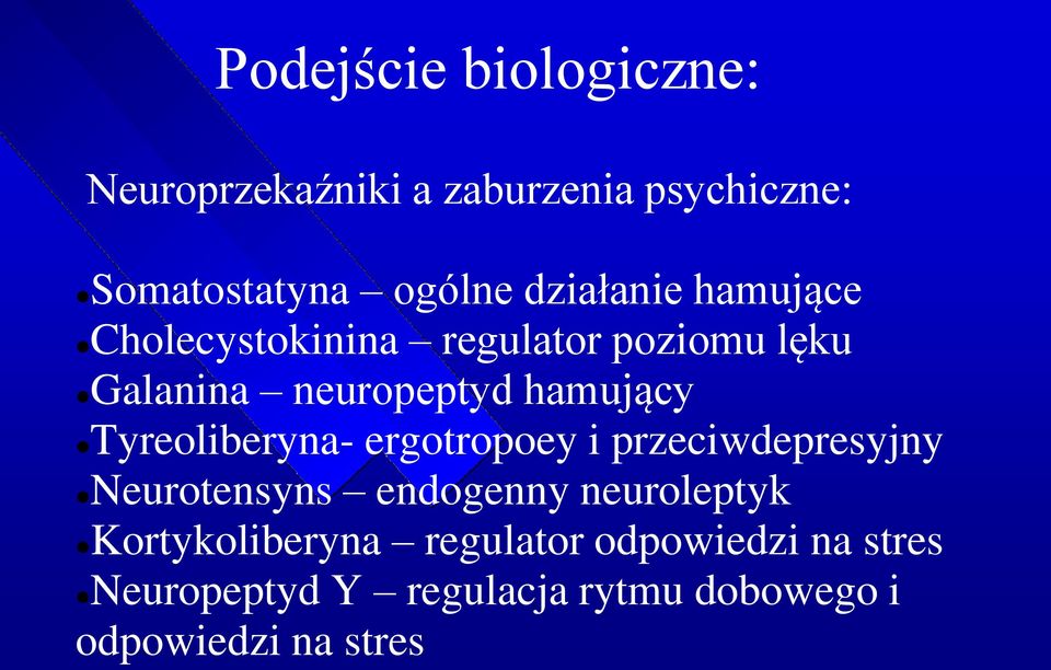 Tyreoliberyna- ergotropoey i przeciwdepresyjny Neurotensyns endogenny neuroleptyk