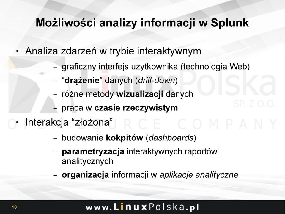 wizualizacji danych praca w czasie rzeczywistym Interakcja złożona budowanie kokpitów