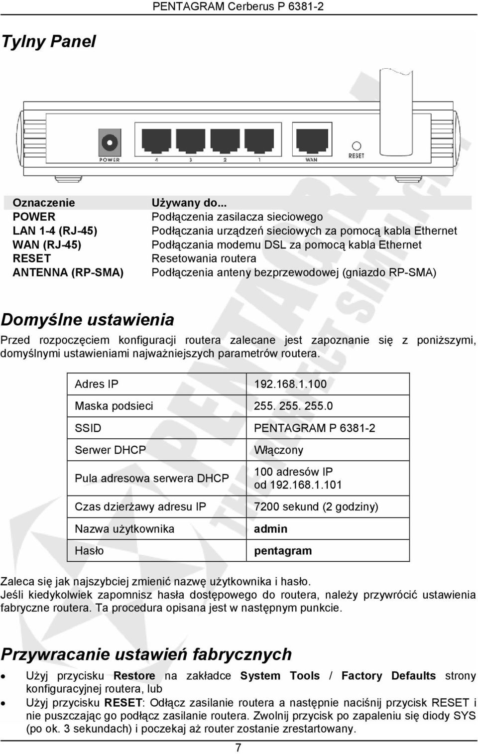 (gniazdo RP-SMA) Domyślne ustawienia Przed rozpoczęciem konfiguracji routera zalecane jest zapoznanie się z poniższymi, domyślnymi ustawieniami najważniejszych parametrów routera. Adres IP 19