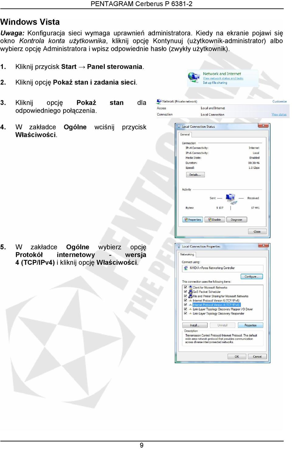 wpisz odpowiednie hasło (zwykły użytkownik). 1. Kliknij przycisk Start Panel sterowania. 2. Kliknij opcję Pokaż stan i zadania sieci. 3.