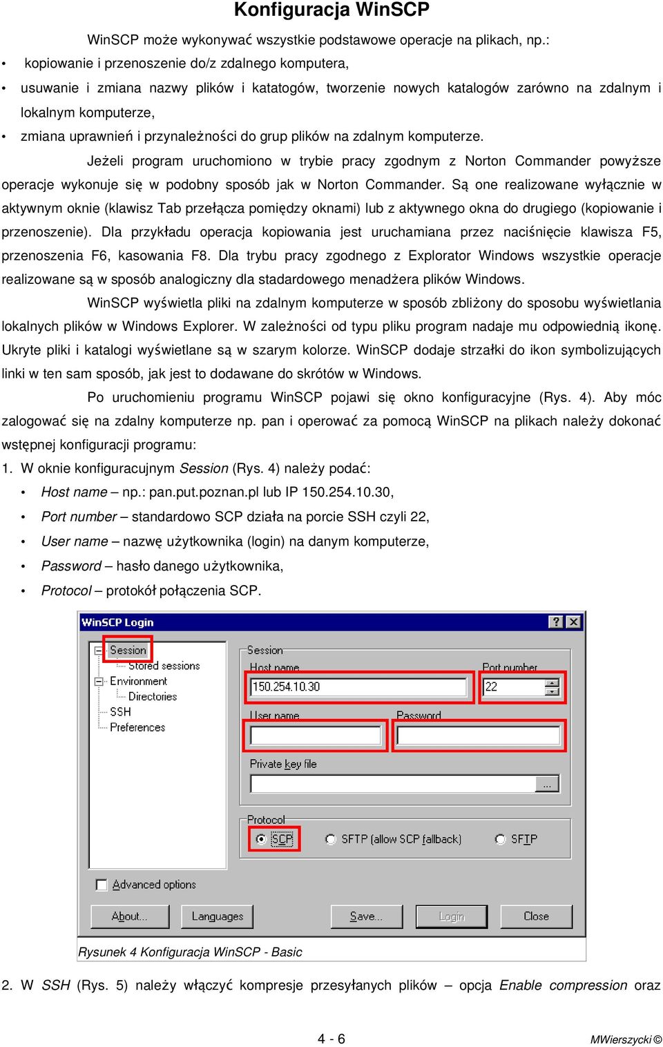 przynależności do grup plików na zdalnym komputerze. Jeżeli program uruchomiono w trybie pracy zgodnym z Norton Commander powyższe operacje wykonuje si ę w podobny sposób jak w Norton Commander.