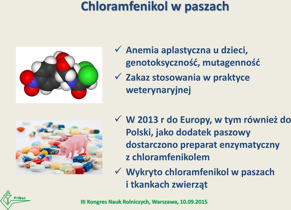 w tym również do Polski, jako dodatek paszowy dostarczono preparat