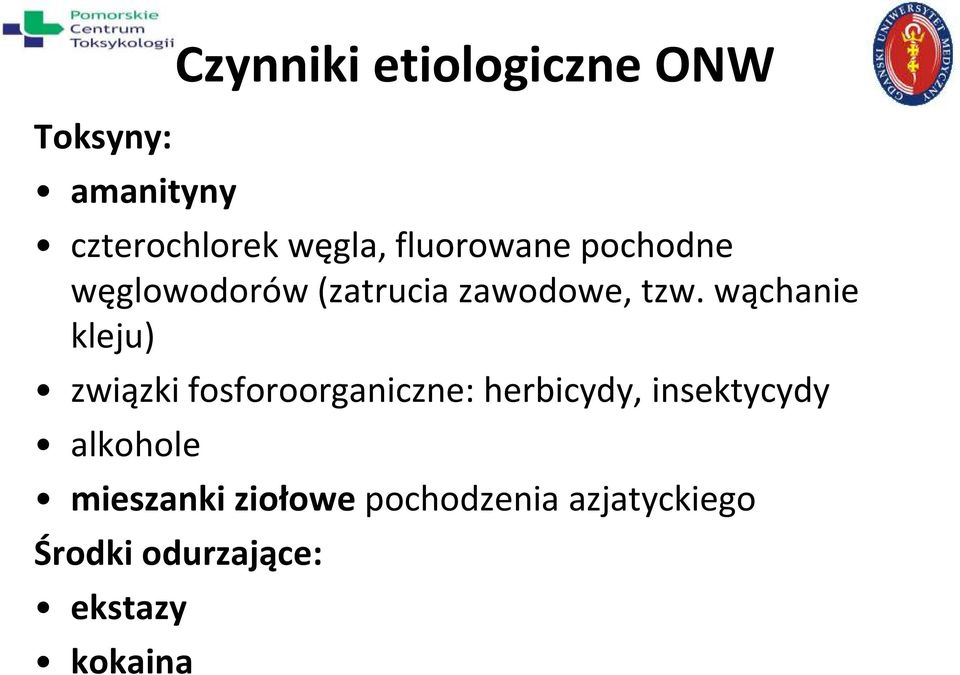 wąchanie kleju) związki fosforoorganiczne: herbicydy, insektycydy