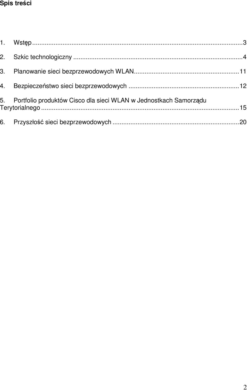 Bezpieczeństwo sieci bezprzewodowych...12 5.