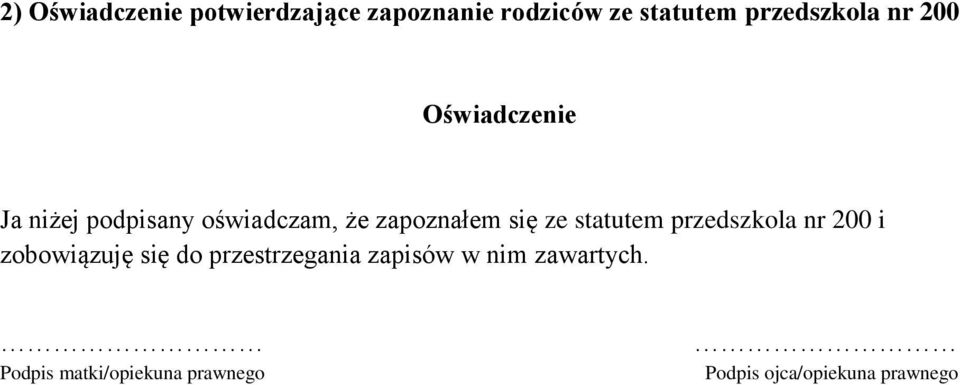 podpisany oświadczam, że zapoznałem się ze statutem