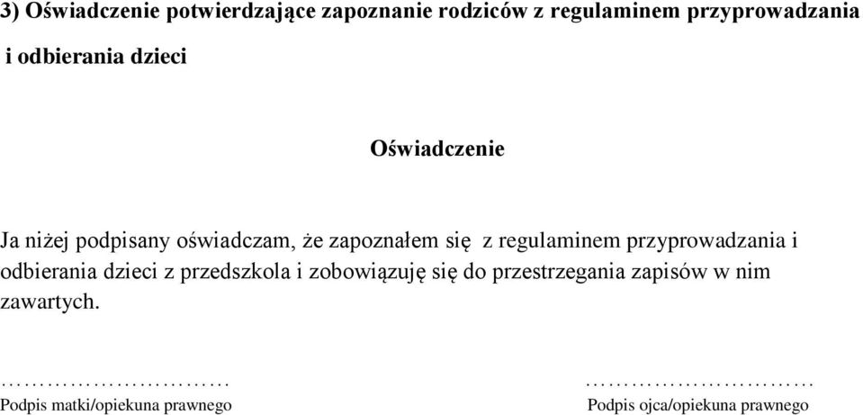 oświadczam, że zapoznałem się z regulaminem przyprowadzania i
