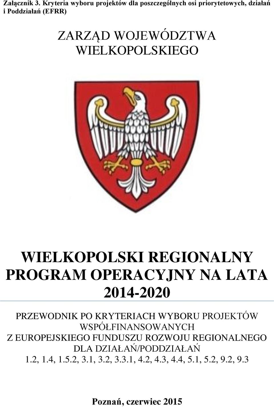WOJEWÓDZTWA WIELKOPOLSKIEGO WIELKOPOLSKI REGIONALNY PROGRAM OPERACYJNY NA LATA 2014-2020 PRZEWODNIK PO