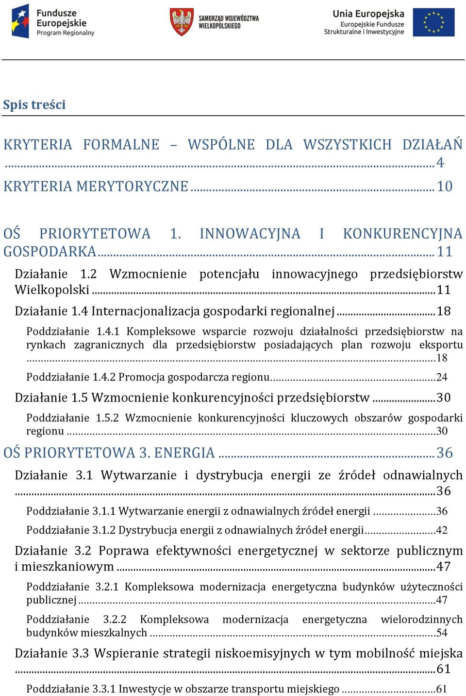 Internacjonalizacja gospodarki regionalnej... 18 Poddziałanie 1.4.