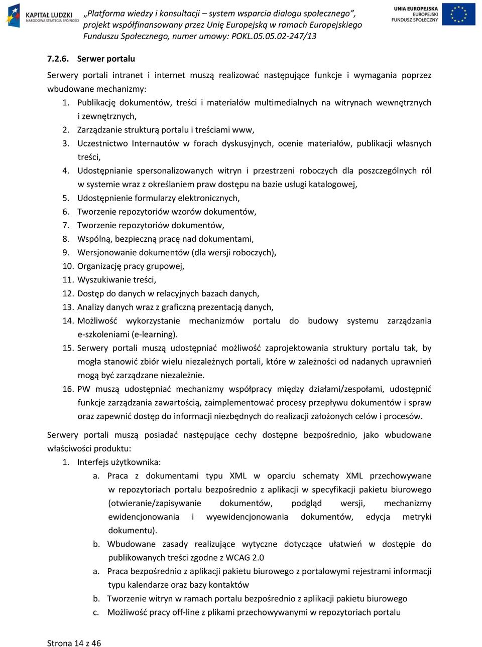 Uczestnictwo Internautów w forach dyskusyjnych, ocenie materiałów, publikacji własnych treści, 4.