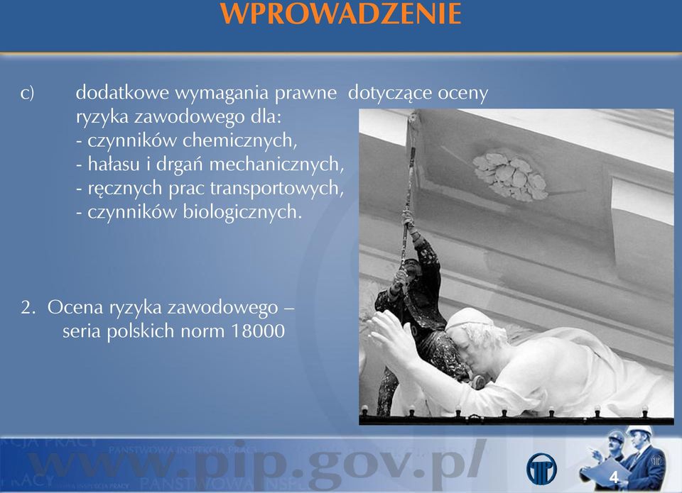 drgań mechanicznych, - ręcznych prac transportowych, -