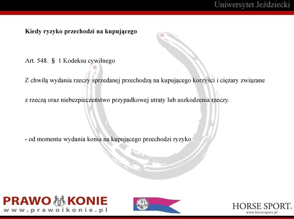 kupującego korzyści i ciężary związane z rzeczą oraz niebezpieczeństwo