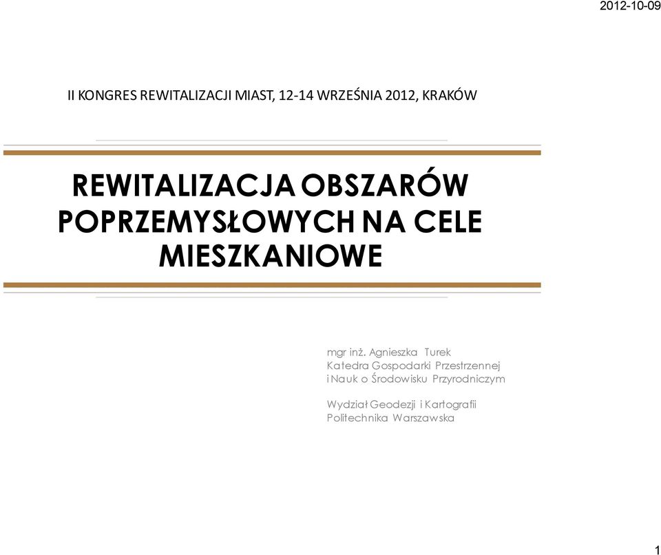 inż. Agnieszka Turek Katedra Gospodarki Przestrzennej i Nauk o