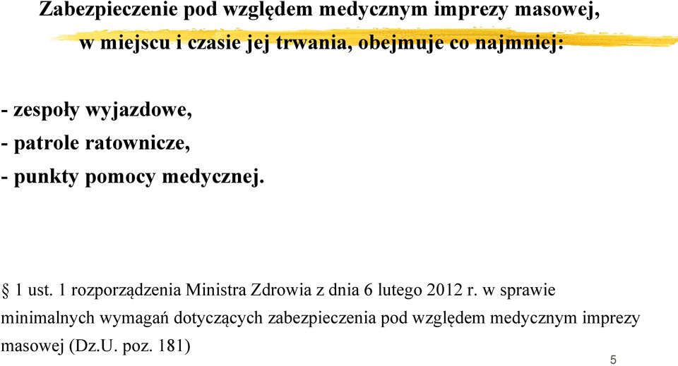 medycznej. 1 ust. 1 rozporządzenia Ministra Zdrowia z dnia 6 lutego 2012 r.