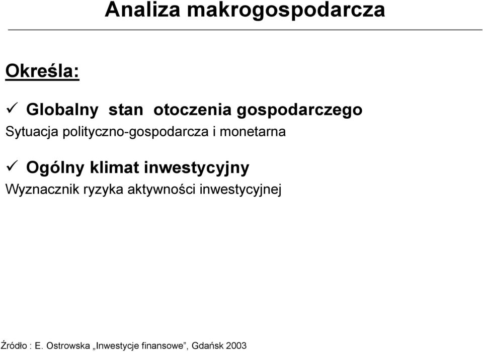 Ogólny klimat inwestycyjny Wyznacznik ryzyka aktywności