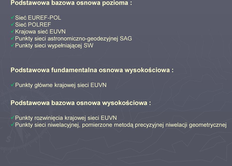 wysokościowa : Punkty główne krajowej sieci EUVN Podstawowa bazowa osnowa wysokościowa : Punkty