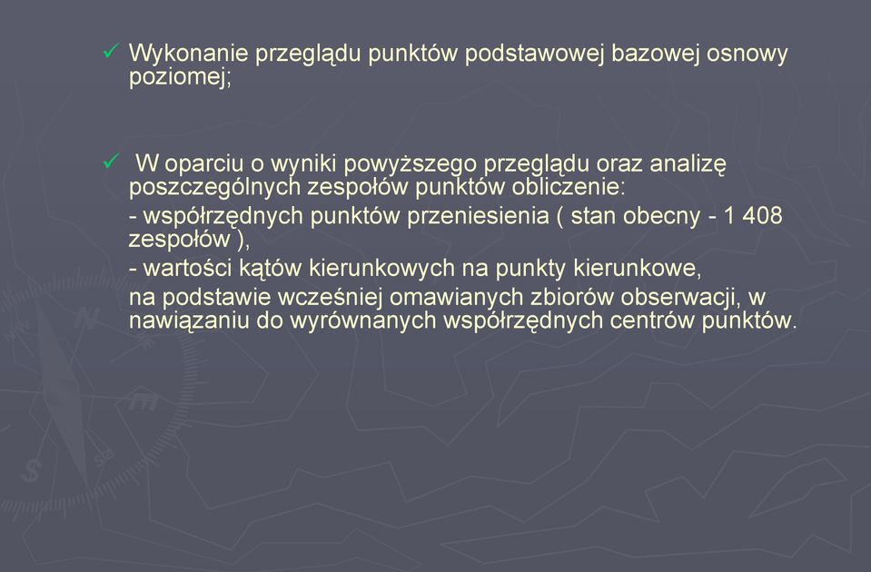 przeniesienia ( stan obecny - 1 408 zespołów ), - wartości kątów kierunkowych na punkty kierunkowe,