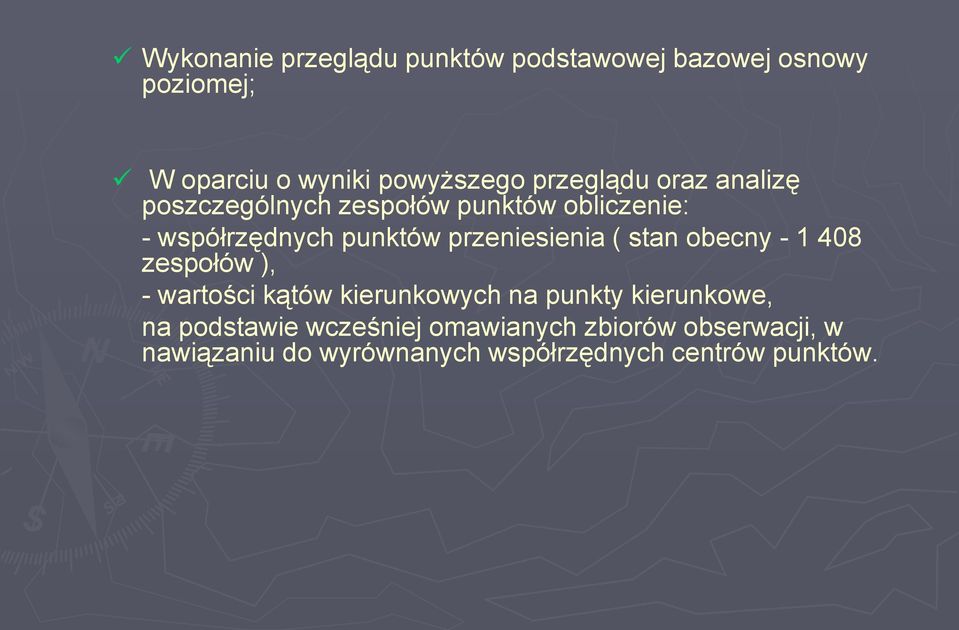 przeniesienia ( stan obecny - 1 408 zespołów ), - wartości kątów kierunkowych na punkty kierunkowe,