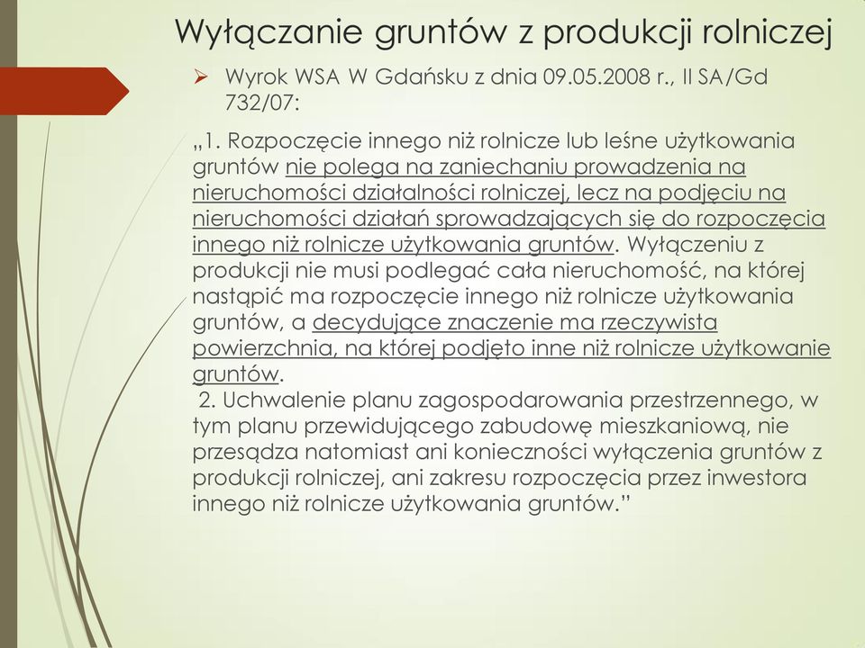 się do rozpoczęcia innego niż rolnicze użytkowania gruntów.