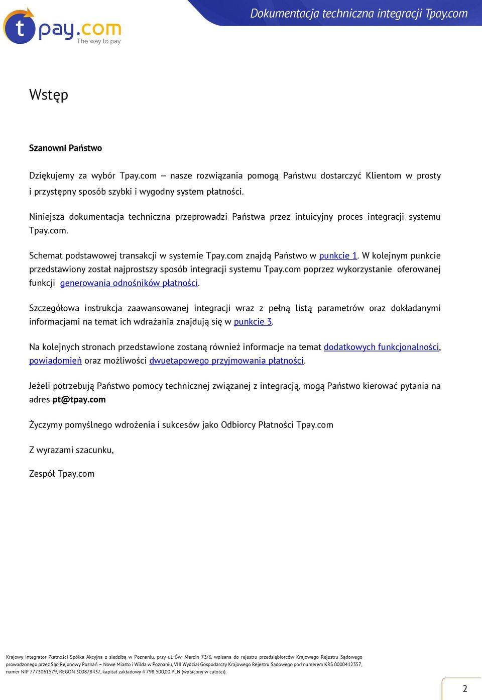 W kolejnym punkcie przedstawiony został najprostszy sposób integracji systemu Tpay.com poprzez wykorzystanie oferowanej funkcji generowania odnośników płatności.