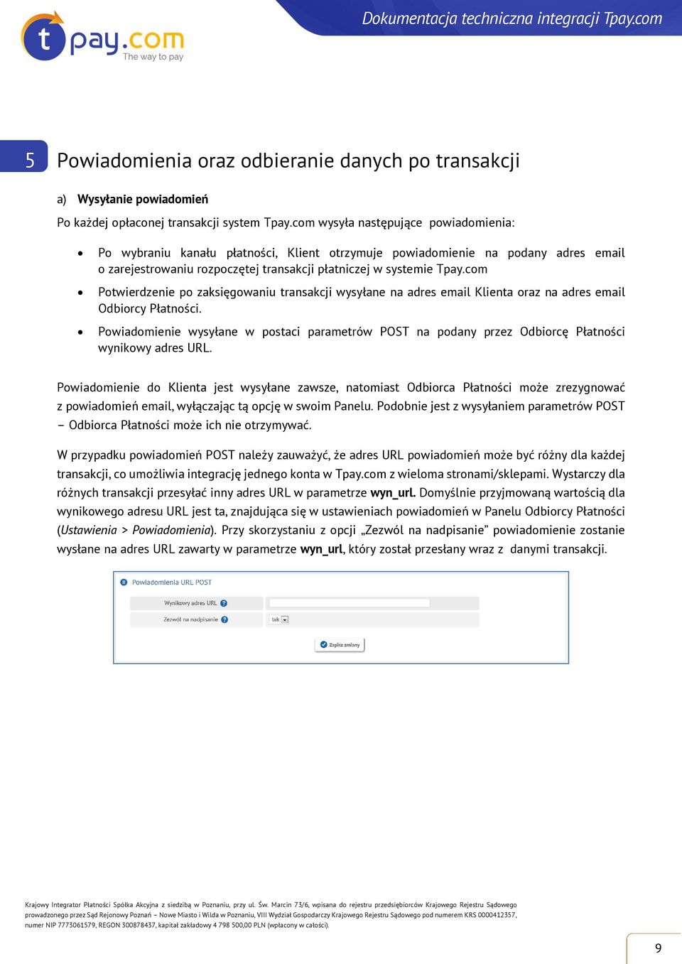 com Potwierdzenie po zaksięgowaniu transakcji wysyłane na adres email Klienta oraz na adres email Odbiorcy Płatności.