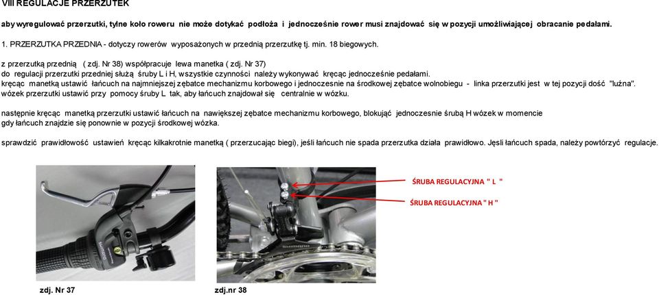 Nr 37) do regulacji przerzutki przedniej służą śruby L i H, wszystkie czynności należy wykonywać kręcąc jednocześnie pedałami.