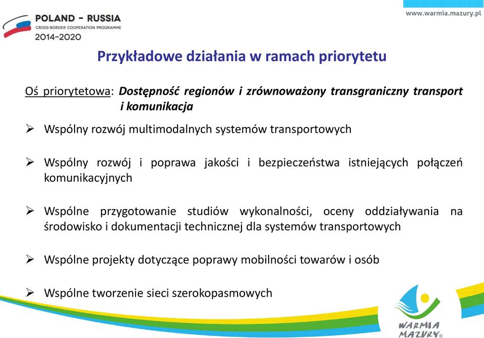 istniejących połączeń komunikacyjnych Wspólne przygotowanie studiów wykonalności, oceny oddziaływania na środowisko i