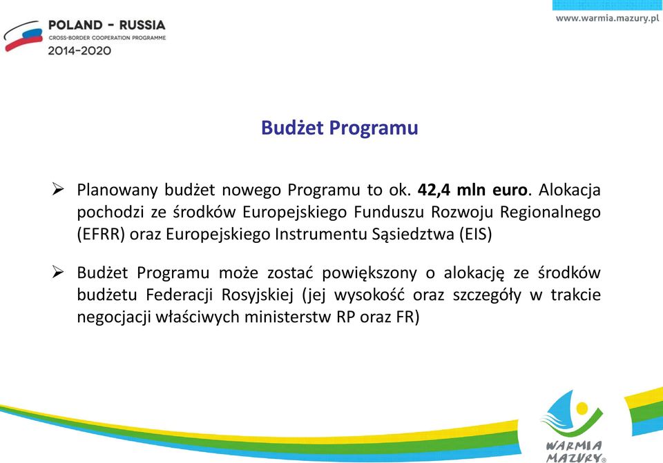 Europejskiego Instrumentu Sąsiedztwa (EIS) Budżet Programu może zostać powiększony o alokację