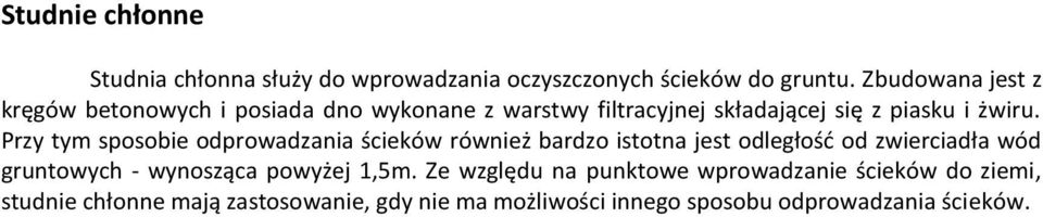 Przy tym sposobie odprowadzania ścieków również bardzo istotna jest odległośd od zwierciadła wód gruntowych - wynosząca