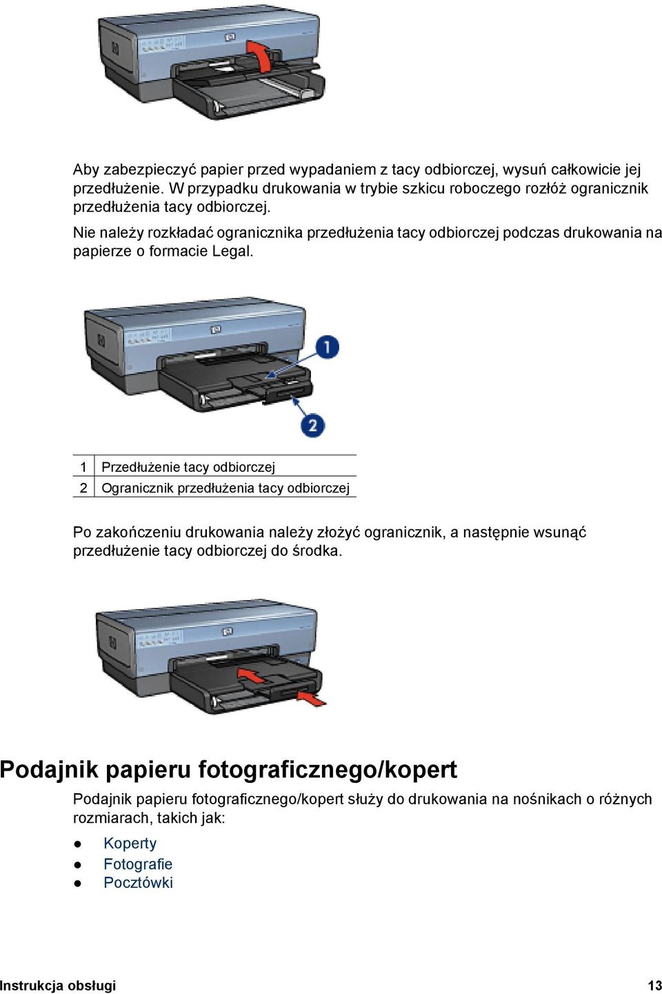 Nie należy rozkładać ogranicznika przedłużenia tacy odbiorczej podczas drukowania na papierze o formacie Legal.