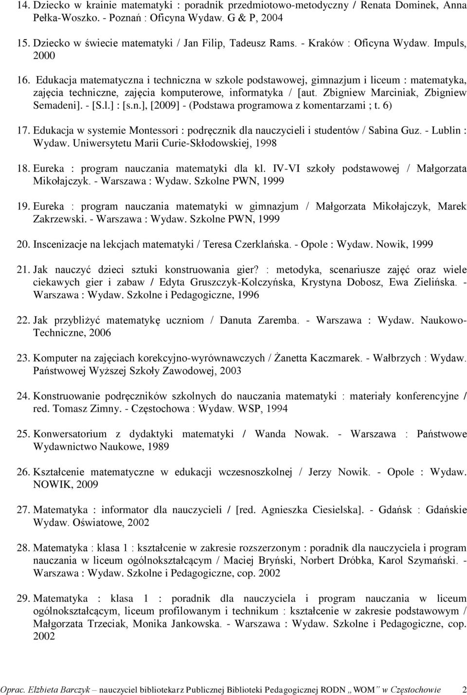 Edukacja matematyczna i techniczna w szkole podstawowej, gimnazjum i liceum : matematyka, zajęcia techniczne, zajęcia komputerowe, informatyka / [aut. Zbigniew Marciniak, Zbigniew Semadeni]. - [S.l.] : [s.