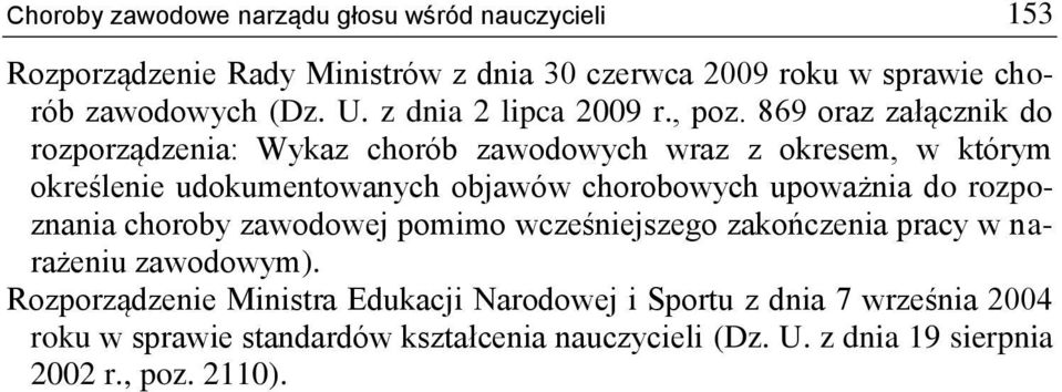 869 oraz załącznik do rozporządzenia: Wykaz chorób zawodowych wraz z okresem, w którym określenie udokumentowanych objawów chorobowych upoważnia do