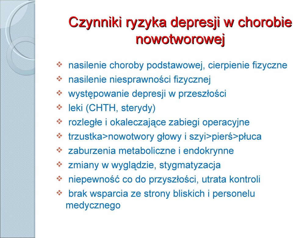 operacyjne trzustka>nowotwory głowy i szyi>pierś>płuca zaburzenia metaboliczne i endokrynne zmiany w wyglądzie,