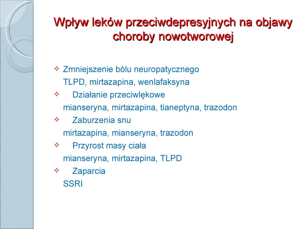 mianseryna, mirtazapina, tianeptyna, trazodon Zaburzenia snu mirtazapina,