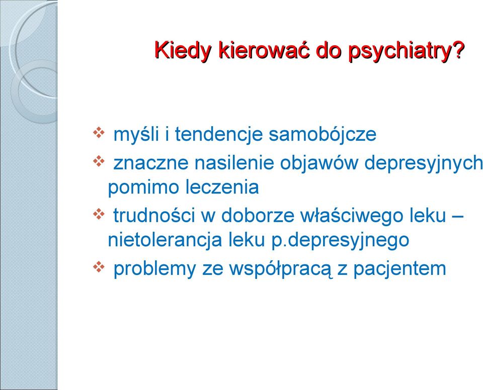 depresyjnych pomimo leczenia trudności w doborze