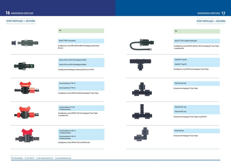 Złączka LSD do rury Ø16 i linii kroplujących dripline Złączka LSD do rury Ø20 i linii kroplujących dripline Do podłączania lini kroplujących sadowniczych Ø16 oraz rur PE Ø16.