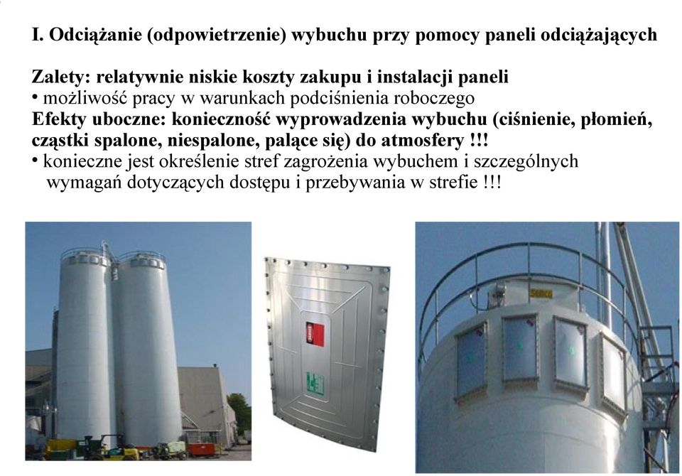 wyprowadzenia wybuchu (ciśnienie, płomień, cząstki spalone, niespalone, palące się) do atmosfery!