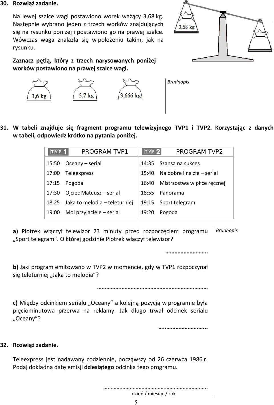 W tabeli znajduje się fragment programu telewizyjnego TVP1 i TVP2. Korzystając z danych w tabeli, odpowiedz krótko na pytania poniżej.