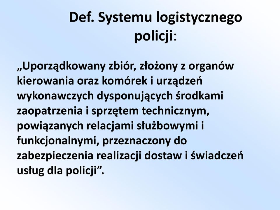 zaopatrzenia i sprzętem technicznym, powiązanych relacjami służbowymi i