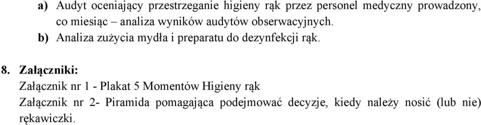 b) Analiza zużycia mydła i preparatu do dezynfekcji rąk. 8.