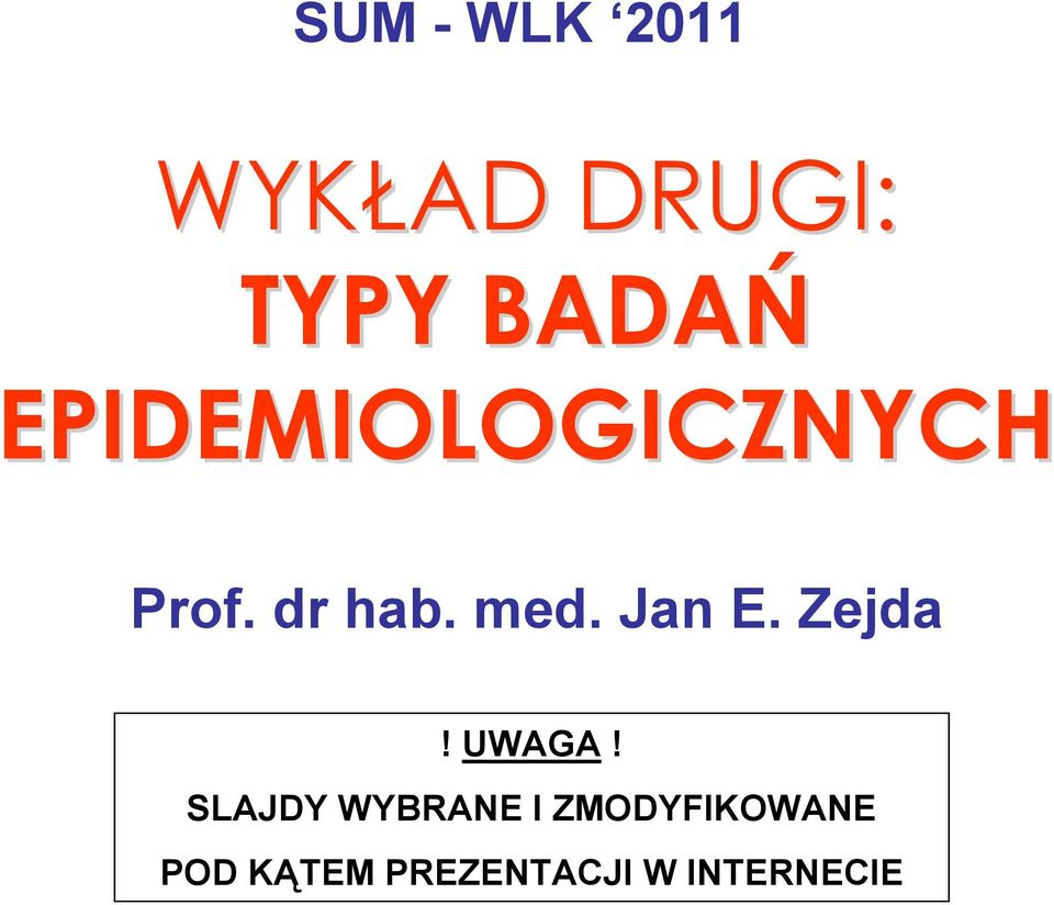 Jan E. Zejda! UWAGA!