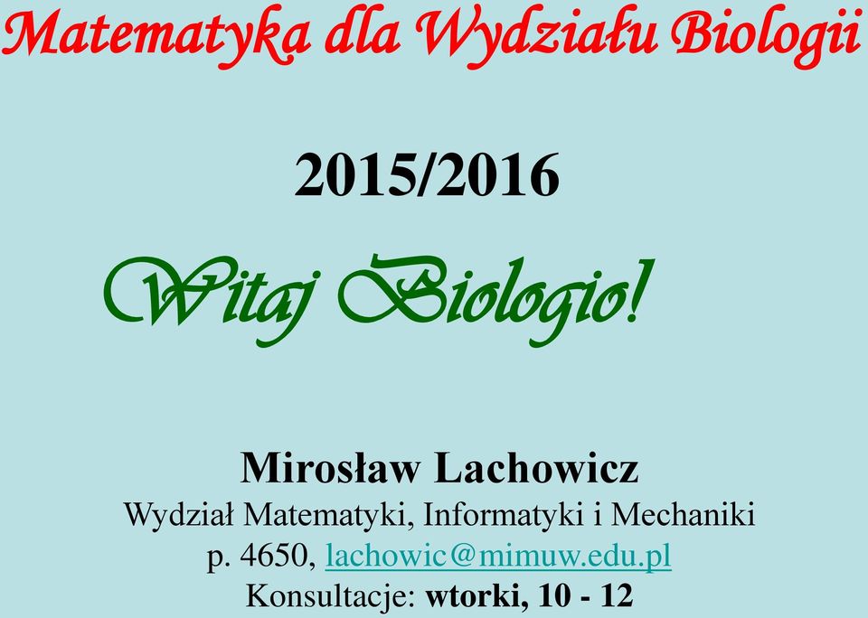 Mirosław Lachowicz Wydział Matematyki,