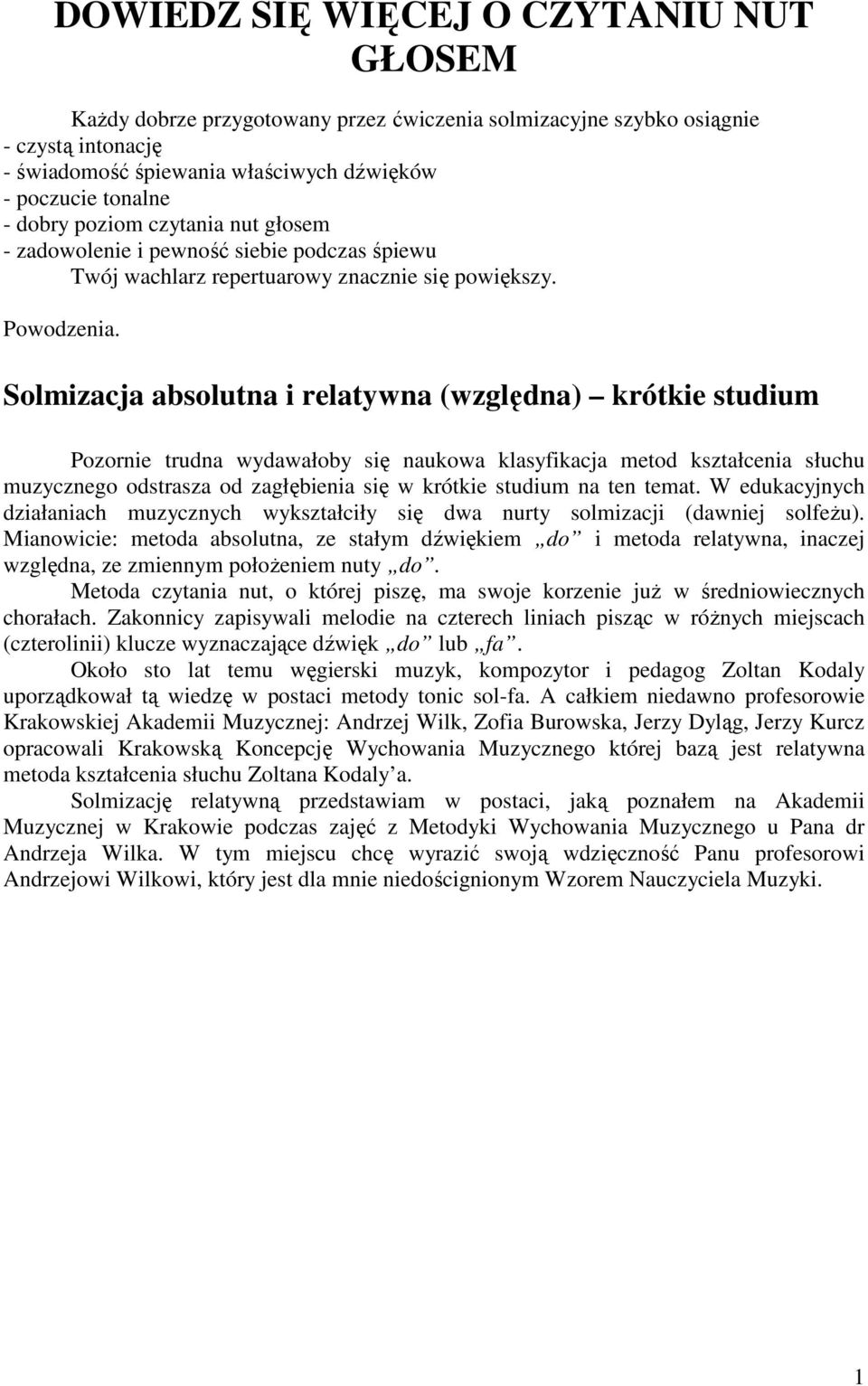 Solmizacja absolutna i relatywna (względna) krótkie studium Pozornie trudna wydawałoby się naukowa klasyfikacja metod kształcenia słuchu muzycznego odstrasza od zagłębienia się w krótkie studium na