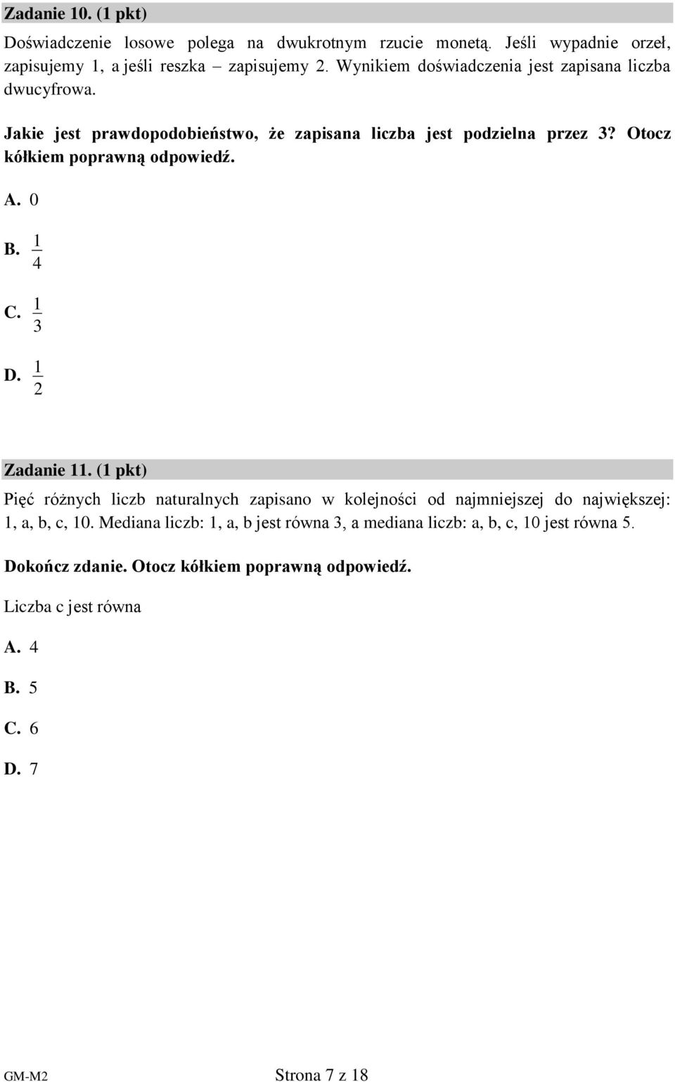 Otocz kółkiem poprawną odpowiedź. A. 0 B. 4 1 C. 3 1 D. 1 Zadanie 11.
