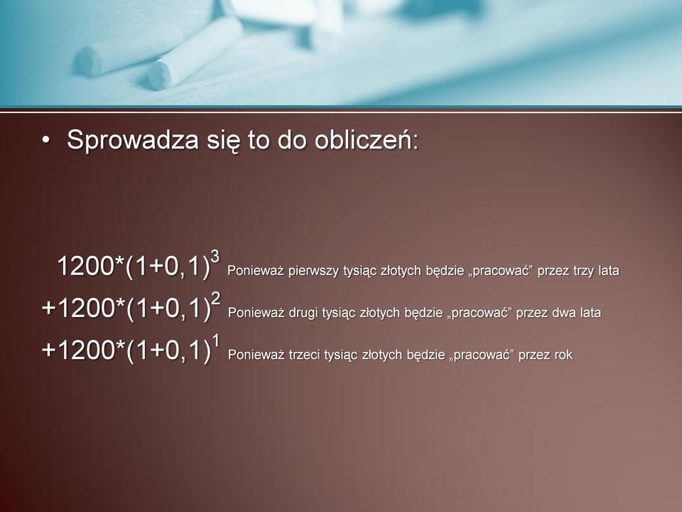 Ponieważ drugi tysiąc złotych będzie pracować przez dwa lata