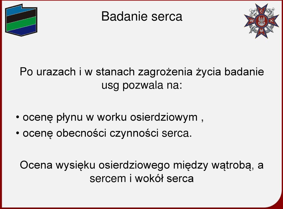 osierdziowym, ocenę obecności czynności serca.