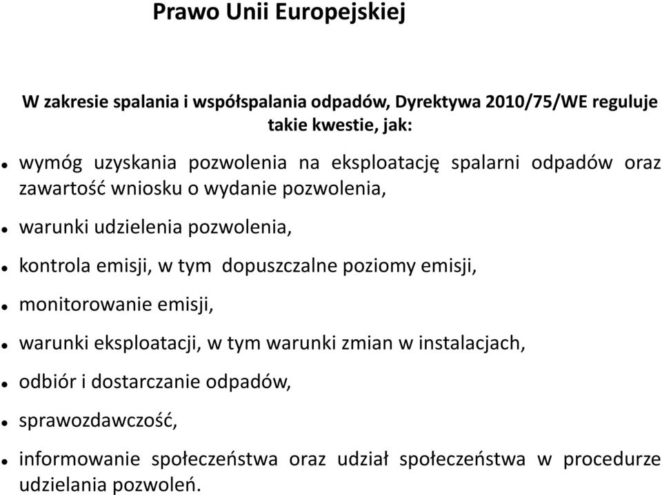 kontrola emisji, w tym dopuszczalne poziomy emisji, monitorowanie emisji, warunki eksploatacji, w tym warunki zmian w