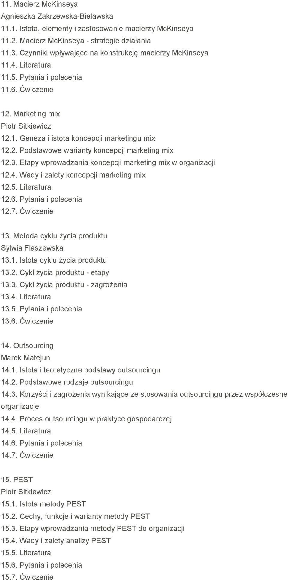 Etapy wprowadzania koncepcji marketing mix w organizacji 12.4. Wady i zalety koncepcji marketing mix 12.5. Literatura 12.6. Pytania i polecenia 12.7. Ćwiczenie 13.