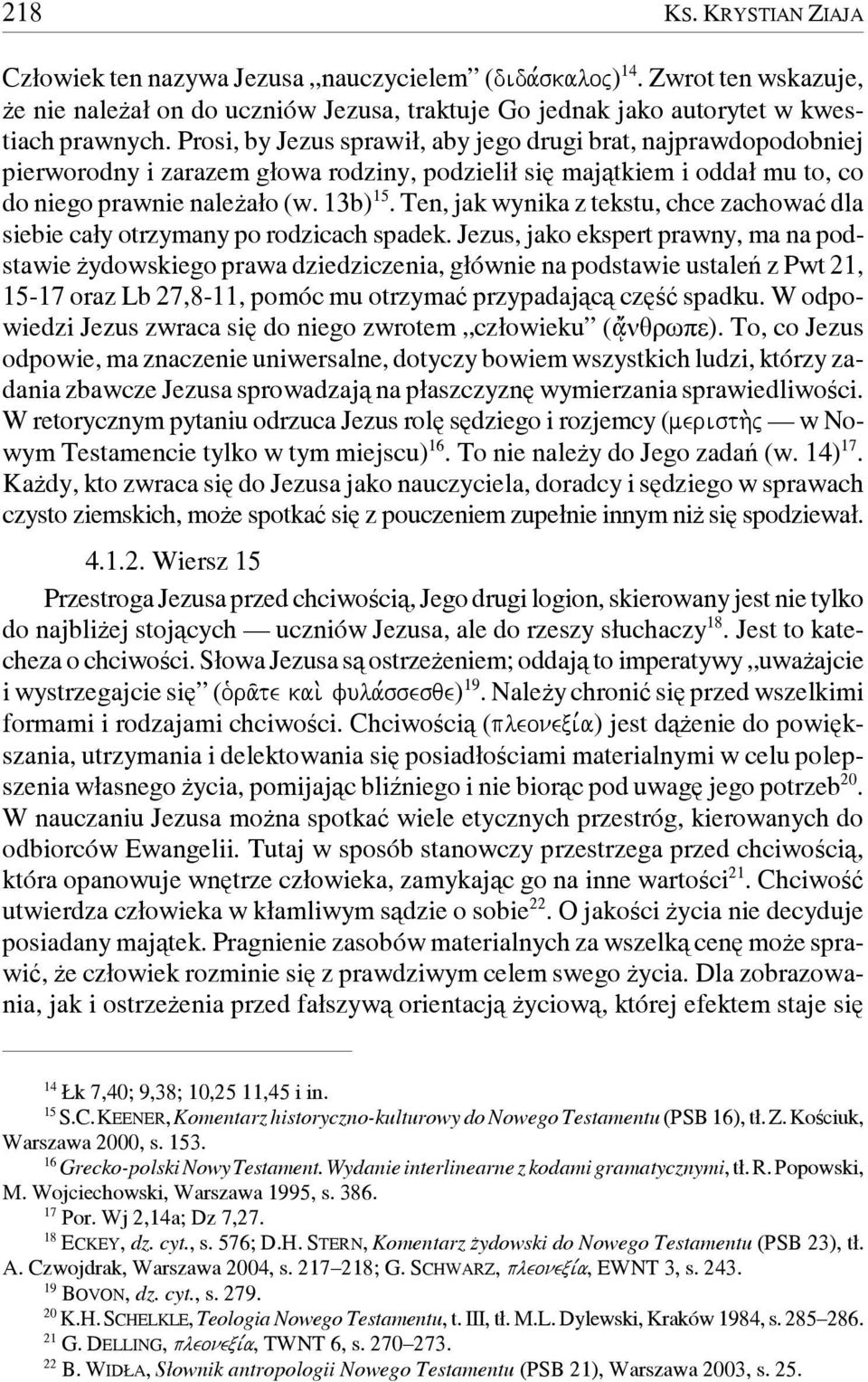 Ten, jak wynika z tekstu, chce zachować dla siebie cały otrzymany po rodzicach spadek.