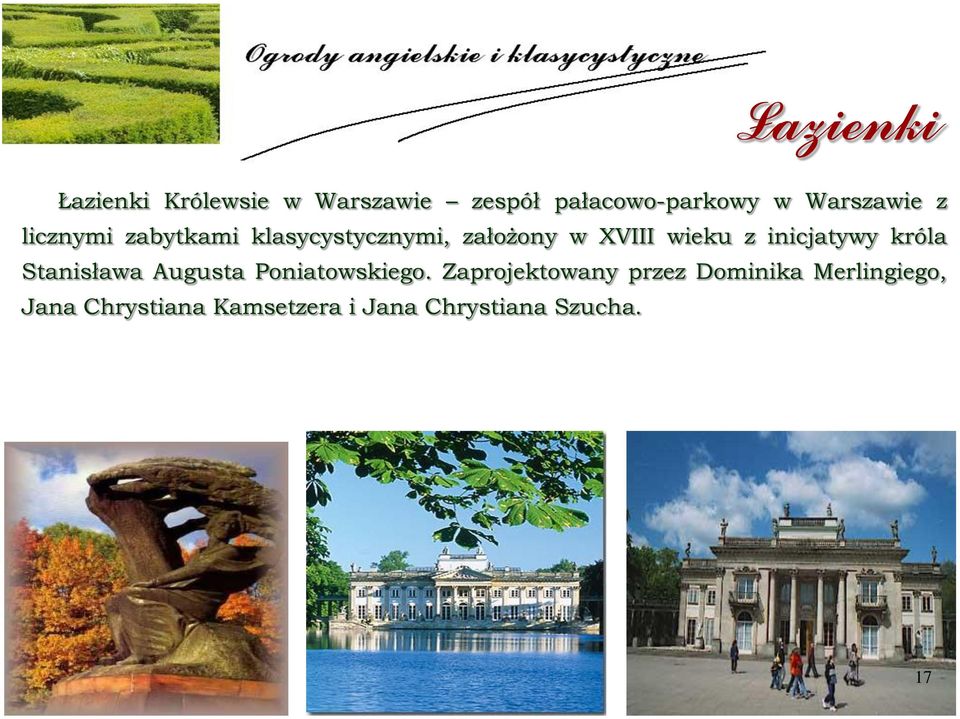 z inicjatywy króla Stanisława Augusta Poniatowskiego.