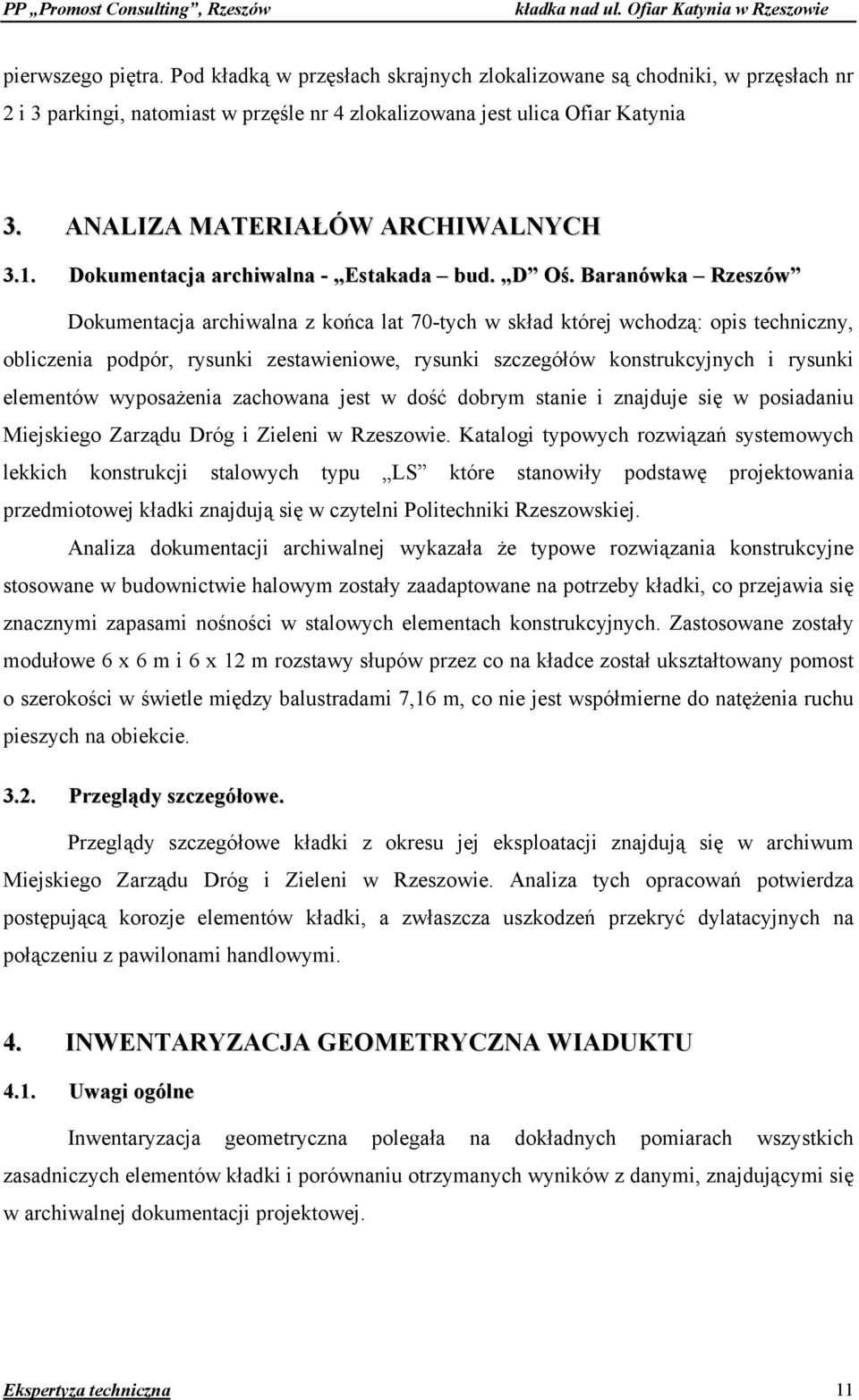 Baranówka Rzeszów Dokumentacja archiwalna z końca lat 70-tych w skład której wchodzą: opis techniczny, obliczenia podpór, rysunki zestawieniowe, rysunki szczegółów konstrukcyjnych i rysunki elementów